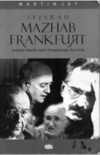 Image of Sejarah Mazhab Frankfurt: Imajinasi Dialektis dalam Perkembangan Teori Kritis