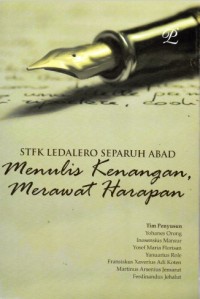 Image of STFK Ledalero Separuh Abad : Menulis Kenangan Merawat Harapan