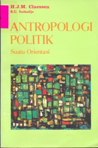 Image of Antropologi Politik: Suatu Orientasi