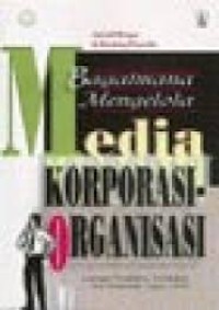 Image of Bagaimana Mengelola Media Korporasi Organisasi