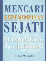 Image of Mencari Kepemimpinan Sejati di Tengah Krisis dan Reformasi