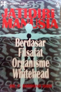 Image of Jati Diri Manusia: Berdasar Filsafat Organisme Whitehead