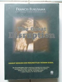 Image of The Great Disruption: Hakikat Manusia dan Rekonstitusi Tatanan Sosial
