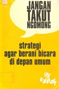 Image of Jangan Takut Ngomong: Strategi Agar Berani Bicara Di Depan Umum