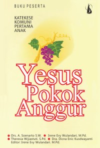 Image of Yesus Pokok Anggur: Katekese Komuni Pertama Anak. Buku Pembina