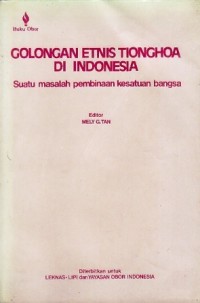Image of Golongan Etnis Tionghoa Di Indonesia: Suatu Masalah Pembinaan Kesatuan Bangsa