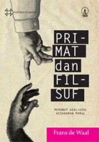Image of Primat dan Filsuf: Merunut Asal-Usul Kesadaran Moral