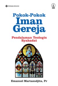 Image of Pokok-pokok Iman Gereje: Pendalaman Teologis Syahadat