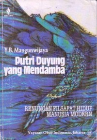 Image of Putri Duyung yang Mendamba : Renungan Filsafat Hidup Manusia Modern