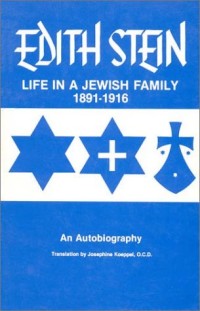 Image of The Collected Works Of Edith Stein: Sister Teresa Benedicta of the Cross Discalced Carmelite. Volume One: Life In A Jewish Family 1891-1916