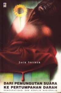 Image of Dari Pemungutan Suara Ke Pertumpahan Darah: Demokratisasi dan Konflik Nasionalis