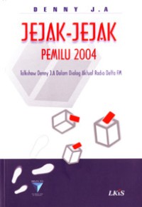 Image of Jejak-jejak Pemilu 2004: Talkshow Denny J. A. Dalam Dialog Aktua Radio Delta FM