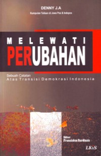 Image of Melewati Perubahan: Sebuah Catatan Atas Transisi Demokrasi Indonesia