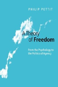 Image of A Theory Of Freedom: From The Psychology To The Politics Of Agency