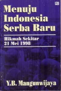 Image of Menuju Indonesia Serba Baru: Hikmah Sekitar 21 Mei 1998