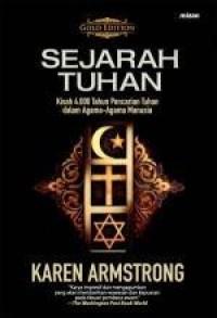 Image of Sejarah Tuhan: Kisah Pencarian Tuhan yang Dilakukan oleh Orang-orang Yahudi, Kristen, dan Islam Selama 4.000 Tahun
