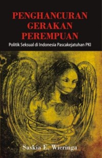Image of Penghancuran Gerakan Perempuan: Politik Seksual di Indonesia Pascakejatuhan PKI