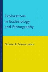 Image of Explorations in Ecclesiology and Ethnography