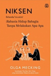 Image of Niksen Belanda/'nise(n): Rahasia Hidup Bahagia Tanpa Melakukan Apa-apa