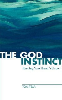 Image of The God Instinct: Heading Your Heart,s Unrest