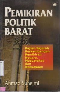 Image of Pemikiran Politik Barat: Kajian Sejarah Perkembangan Pemikiran Negara, Masyarakat dan Kekuasaan