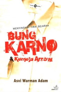 Image of Menyingkap Tirai Sejarah Bung Karno dan Kemeja Arrow