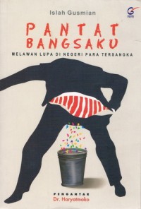 Image of Pantat Bangsaku : Melawan Lupa di NEgeri Para Tersangka