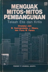 Image of Menguak Mitos-mitos Pembangunan: Telaah Etis dan Kritis