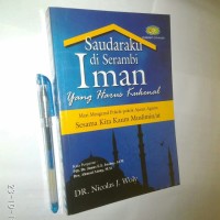 Image of Saudaraku Di Serambi Iman Yang Harus Kukenal: Mari Mengenal Pokok-pokok Ajaran Agama Sesama Kita Kaum Muslimin/at