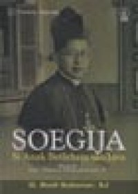 Image of Soegija: Si Anak Betlehem van Java. Biografi Mgr. Albertus Soegijaprananta