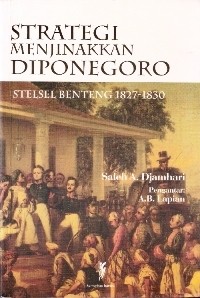 Image of Strategi Menjinakkan Diponegoro: Stelsel Benteng 1827-1830