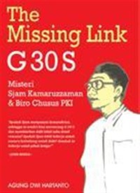 Image of The Missing Link G 30 S: Misteri Sjam Kamaruzzaman dan Biro Chusus PKI