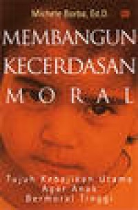 Image of Membangun Kecerdasan Moral: Tujuh Kebajikan Utama Agara Anak Bermoral Tinggi