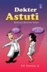Image of Dokter Astuti: Berkarya Bersama Tuhan