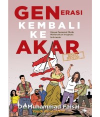 Image of Generasi Kembali Ke Akar: Upaya Generasi Muda Meneruskan Imajinasi Indonesia