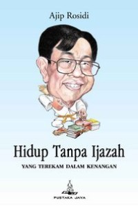Image of Hidup Tanpa Ijasah: Yang Terekam Dalam Kenangan