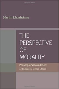 Image of The Perspective of Morality: Philosophical Foundations of Thomistic Virtue Ethics
