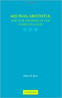 Image of Aquinas, Aristotle, and The Promise Of The Common Good