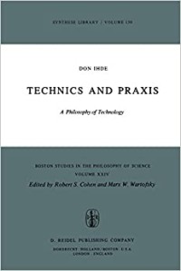 Image of Technics and Praxis: A Philosophy Of Technology
