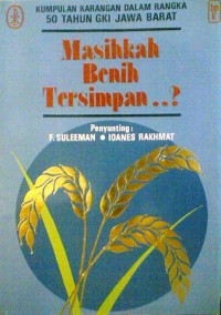 Image of Masihkah Benih Tersimpan..?: Kumpulan Karangan dalam Rangka 50 Tahun GKI Jawa Barat