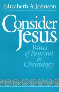 Image of Consider Jesus: Waves of Renwal in Christology