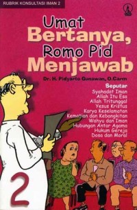Image of Umat Bertanya Romo Pid Menjawab: Seputar Syahadat Iman, Allah Itu Esa, Allah tritunggal, Yesus Kristus, Karya Keselamatan, Kematian dan Kebangkitan, Wahyu dan Iman, Hubungan Antar Agama, Hukum Gereja, Dosa dan Moral