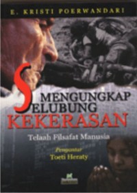 Image of Mengungkap Selubung Kekerasan: Telaah Filsafat Manusia