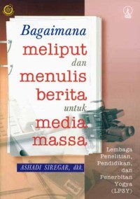 Image of Bagaimana Meliput dan Menulis Berita Untuk Media Massa
