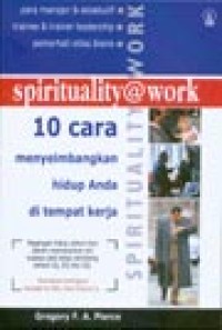 Image of Spirituality @ Work = 10 Cara Menyeimbangkan Hidup Anda Di Tempat Kerja