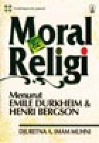 Image of Moral dan Religi: Menurut Emile Durkheim & Henri Bergson