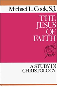 Image of The Jesus of Faith: A Study in Christology