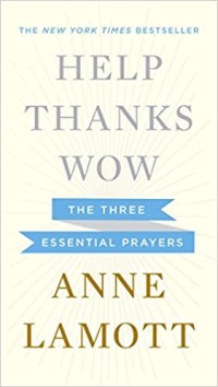 Image of Help, Thanks, Wow: The Three Essential Prayers