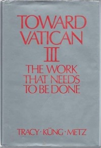 Image of Toward Vatican III : The Work That Needs to Be Done