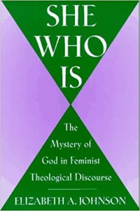 Image of She Who Is : The Mystery of God in Feminist Theological Discourse